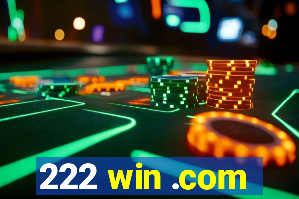 222 win .com